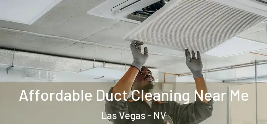 Affordable Duct Cleaning Near Me Las Vegas - NV
