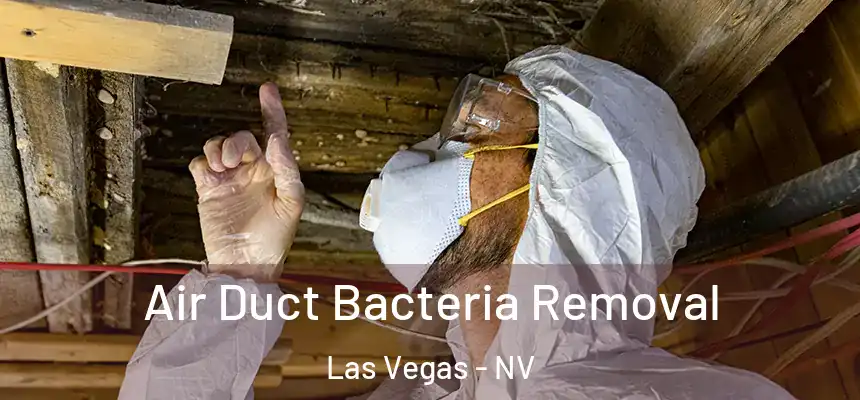 Air Duct Bacteria Removal Las Vegas - NV