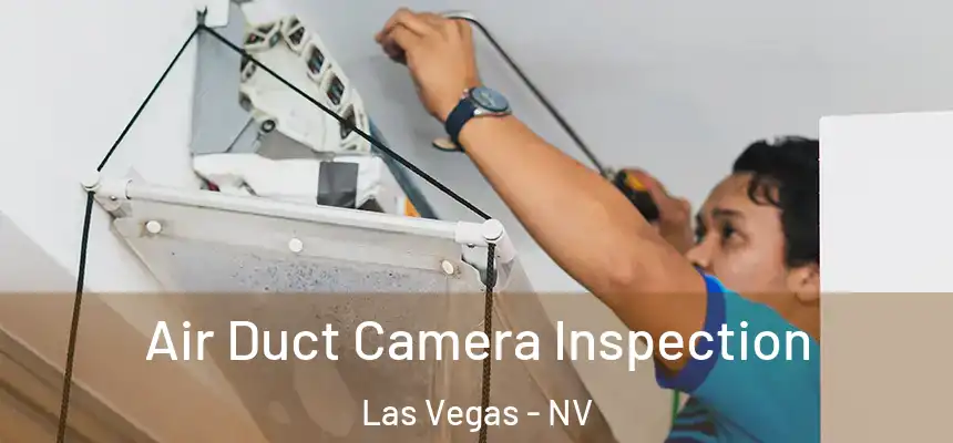 Air Duct Camera Inspection Las Vegas - NV