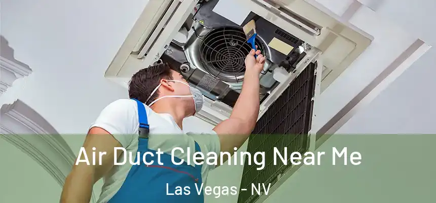 Air Duct Cleaning Near Me Las Vegas - NV