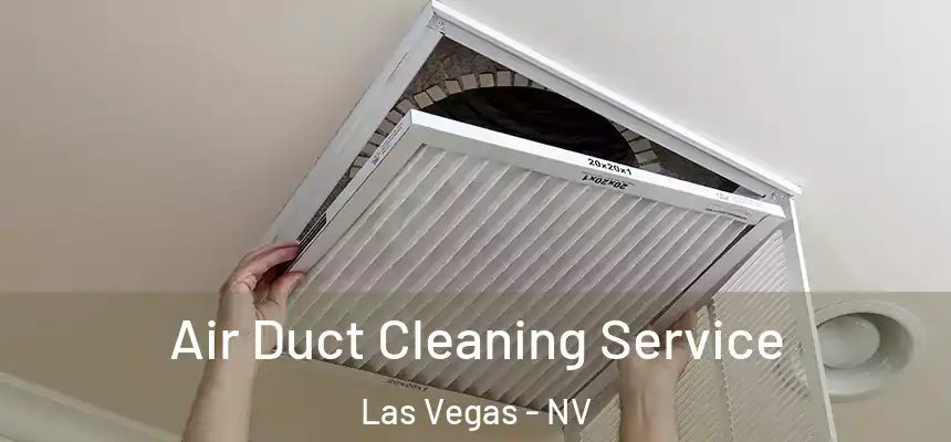 Air Duct Cleaning Service Las Vegas - NV