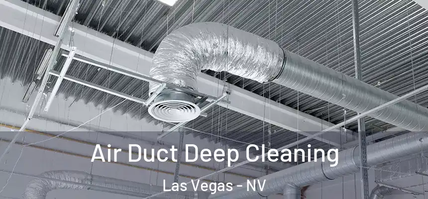 Air Duct Deep Cleaning Las Vegas - NV