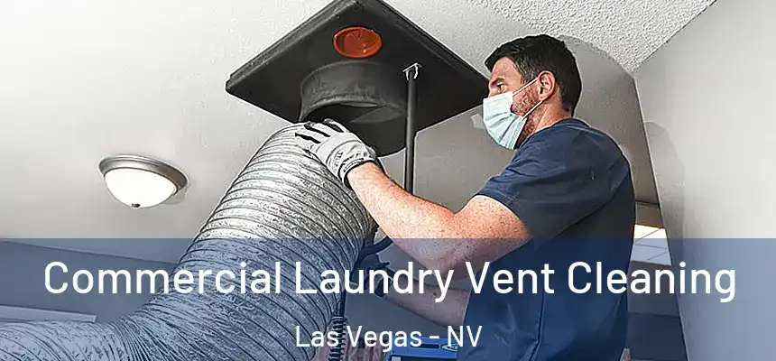 Commercial Laundry Vent Cleaning Las Vegas - NV