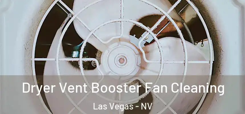 Dryer Vent Booster Fan Cleaning Las Vegas - NV