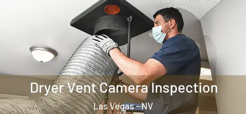 Dryer Vent Camera Inspection Las Vegas - NV