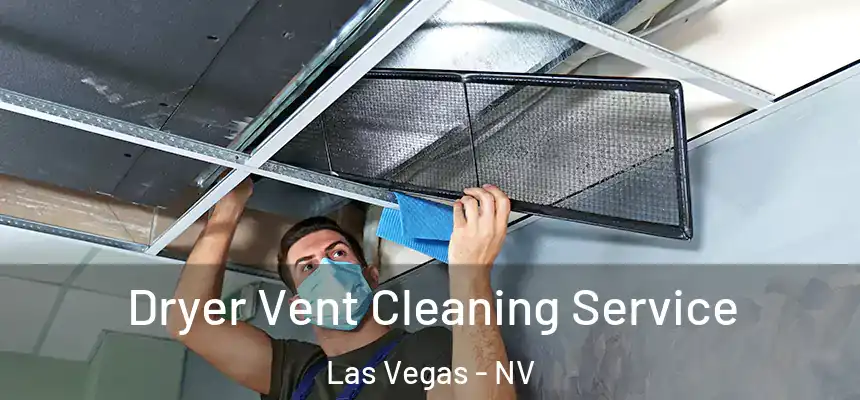 Dryer Vent Cleaning Service Las Vegas - NV