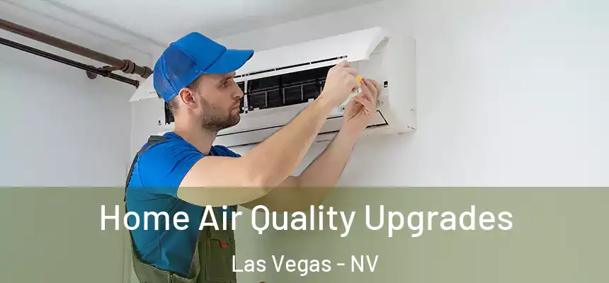 Home Air Quality Upgrades Las Vegas - NV