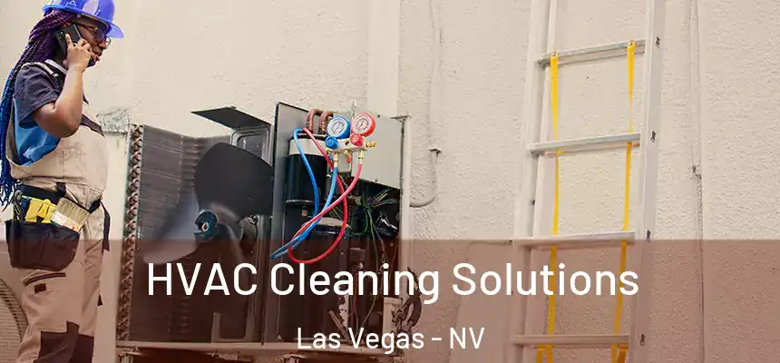HVAC Cleaning Solutions Las Vegas - NV