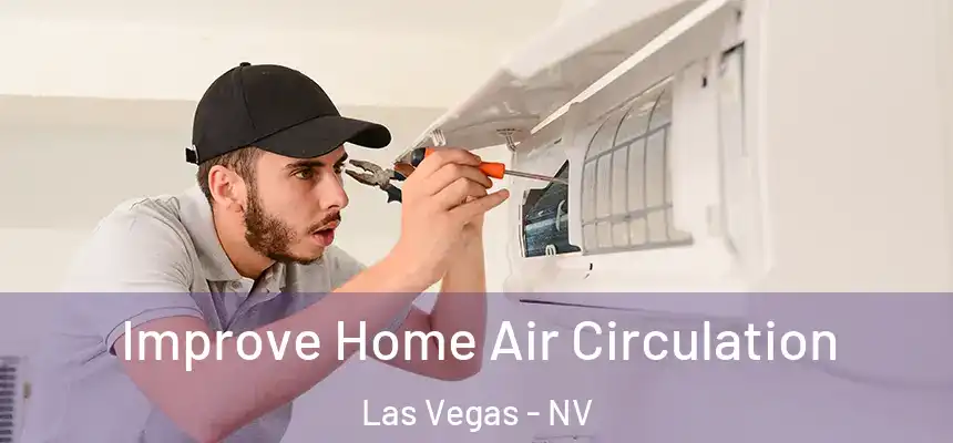 Improve Home Air Circulation Las Vegas - NV
