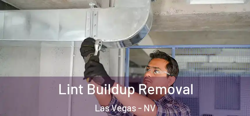 Lint Buildup Removal Las Vegas - NV
