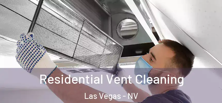 Residential Vent Cleaning Las Vegas - NV