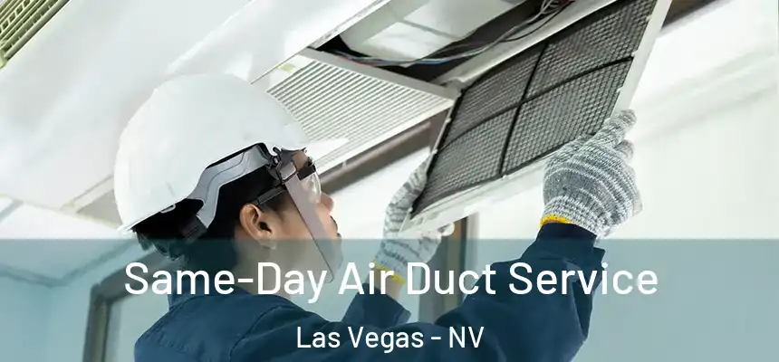 Same-Day Air Duct Service Las Vegas - NV