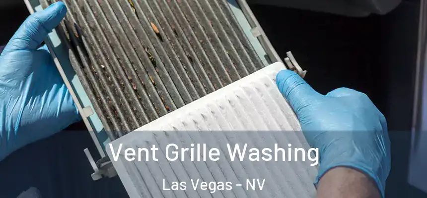 Vent Grille Washing Las Vegas - NV